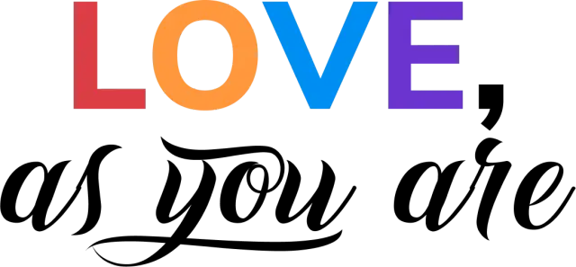LOVE, as you are
